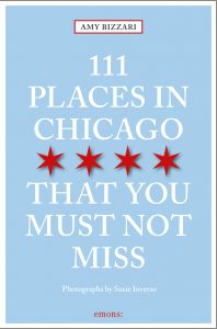 111 Places in Chicago Amy Bizzarri